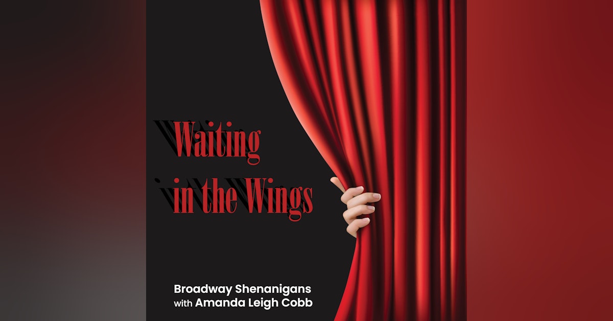 001: Introducing Broadway Theater & Musical Understudies, Covers, Standbys, and Swings