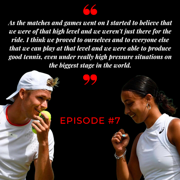 Episode 7: Eden Silva & Evan - From Heathrow to Wimbledon Quarter Finals
