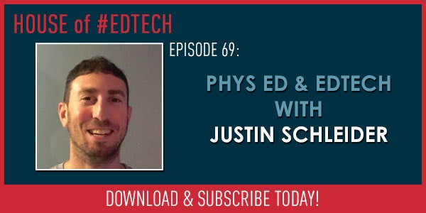 #PhysEd and #EdTech with Justin Schleider (@schleiderjustin) - HoET069 Image