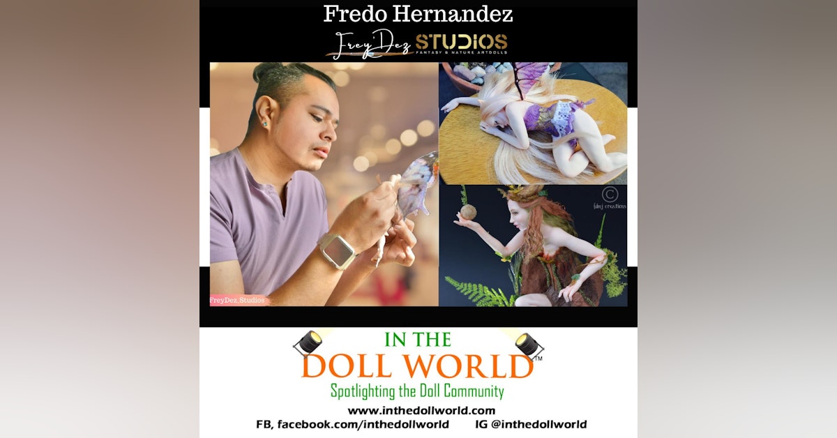 Fredo Hernandez, Owner of Fre’Dez Studios. Art doll sculptor of OOAK fantasy figure sculptures and Monster High™️ doll repainter.