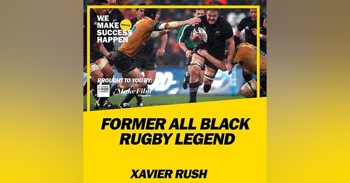 Former All Black Rugby Legend Xavier Rush | Episode 19