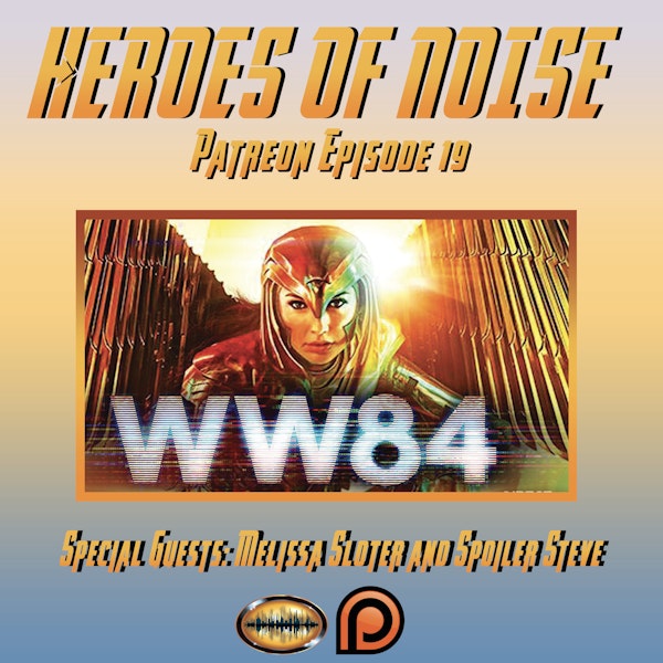 Bonus Episode: Patreon Ep 19 - Wonder Woman 1984 Review (SPOILERS) Image