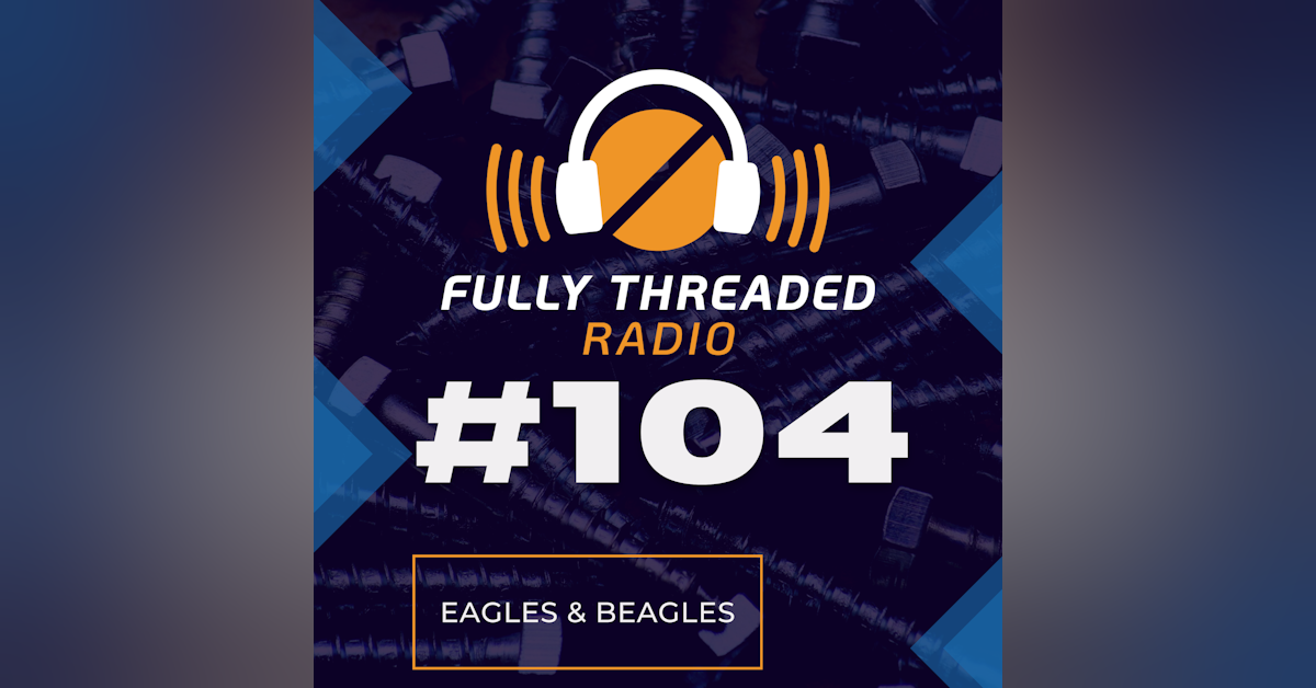 Episode #104 - Eagles & Beagles