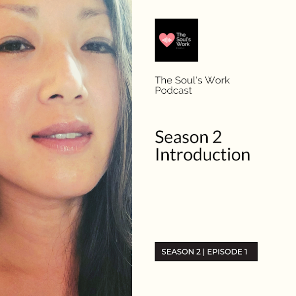 Season 2 Introduction (S2, EP1 | The Soul's Work Podcast)