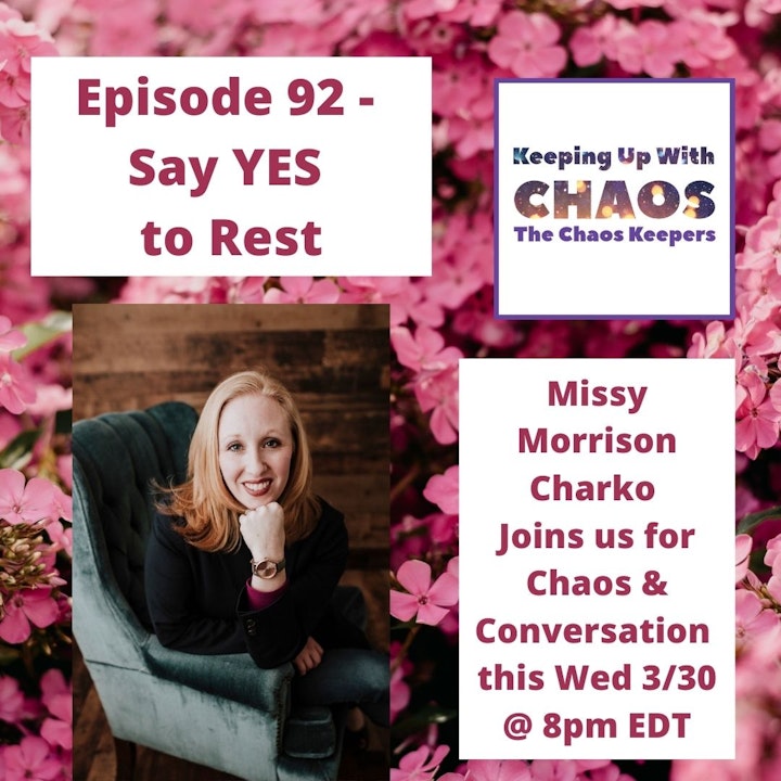 Episode 92 - Say YES to Rest | Missy Morrison Charko