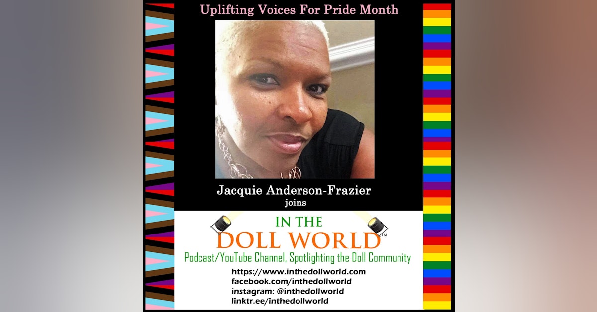 Jacquie Anderson-Frazier, owner online store KittiJ's Boutique, diorama maker and doll customizer on In The Doll World doll podcast