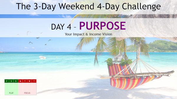 153. Your Impact & Income Vision for Your Purpose - Day 4 of the 3-Day Weekend Challenge Image