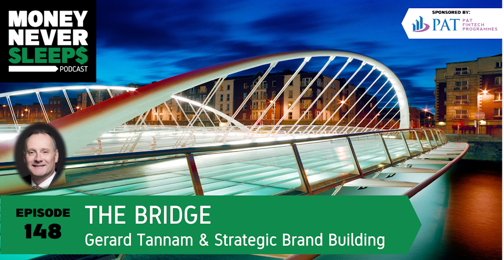 148: The Bridge | Gerard Tannam and Strategic Brand Building