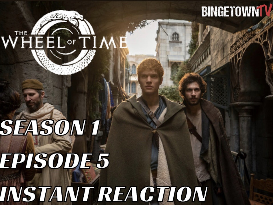 E181 The Wheel of Time - Season 1 Episode 5 Instant Reaction