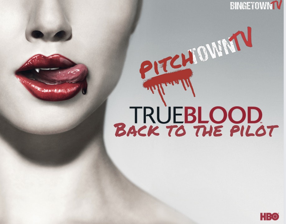 E241True Blood: Back to the Pilot - PitchTownTV