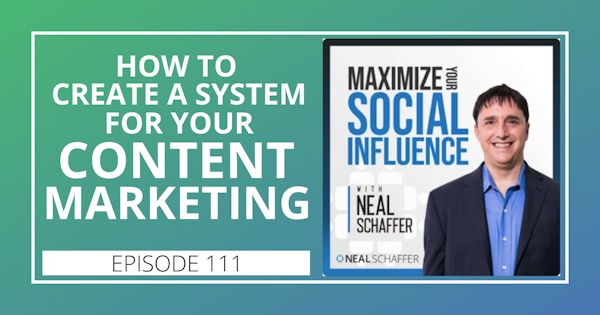 111: How to Create a System for Your Content Marketing Image