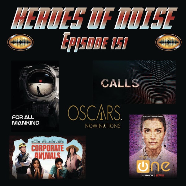 Episode 151- Oscar Nominations, For All Mankind (S1E1-2), Calls, The One, and Corporate Animals Image