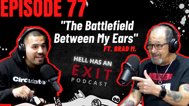 Ep 77: “The Battlefield Between My Ears” ft Brad M.