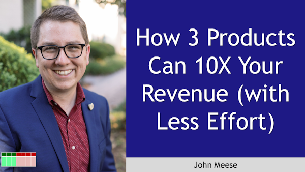155. How 3 Products Can 10X Your Revenue with John Meese Image
