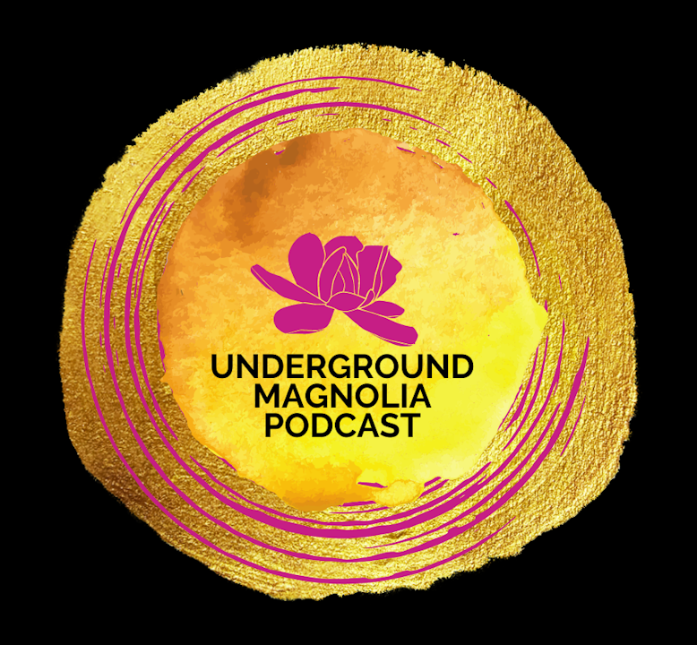 Desiréia Valteau's Underground Magnolia Podcast
