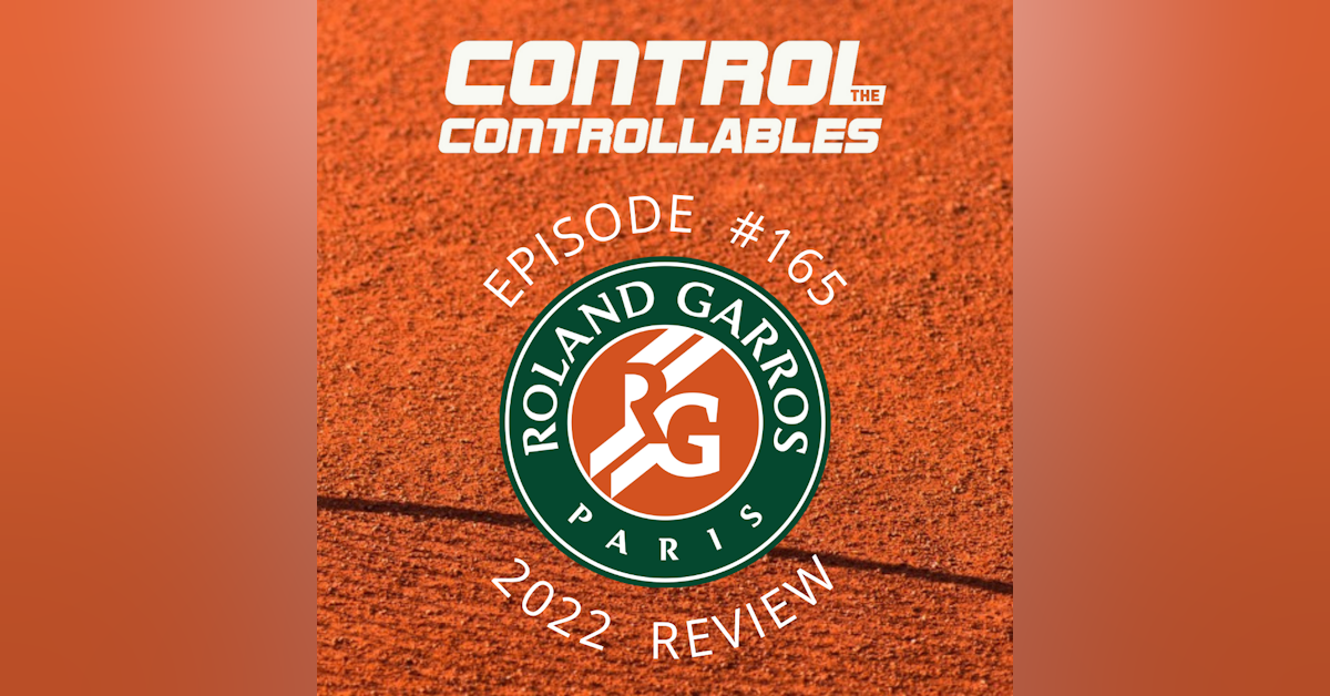 #165: French Open 2022 Review