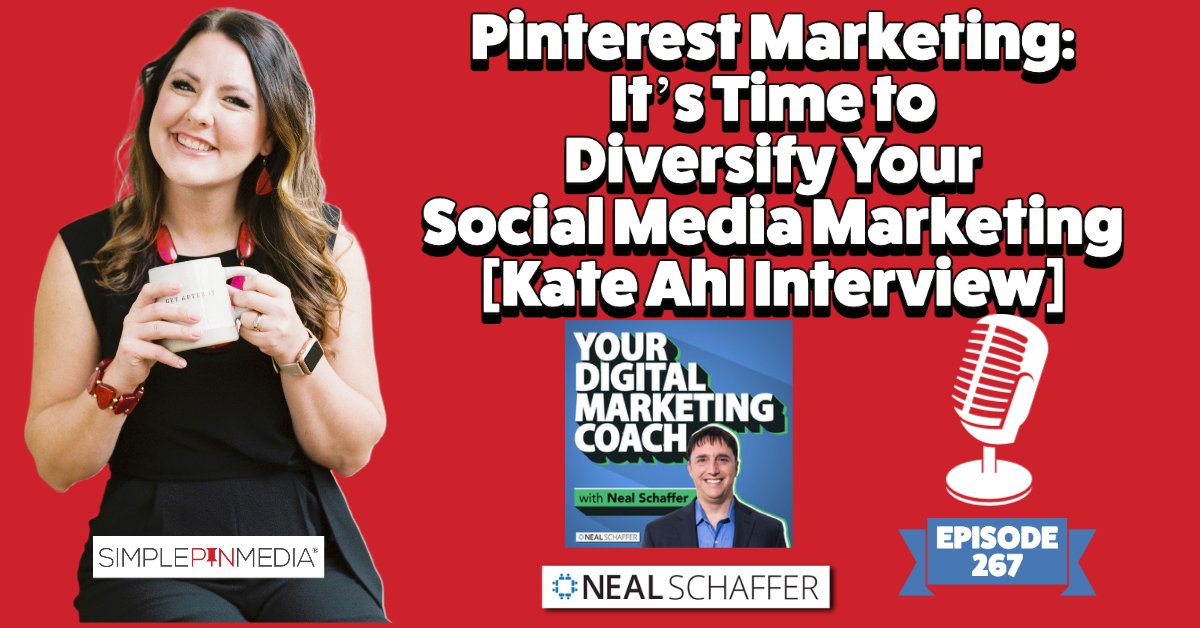 Pinterest Marketing: It's Time to Diversify Your Social Media Marketing [Kate Ahl Interview]