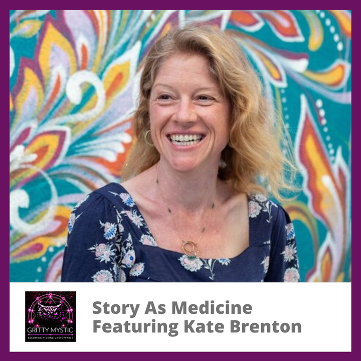 Story As Medicine Featuring Kate Brenton
