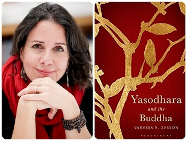 Everyday Buddhism 68 - The Buddha's Wife: Yasodhara and the Buddha with Vanessa Sasson Image