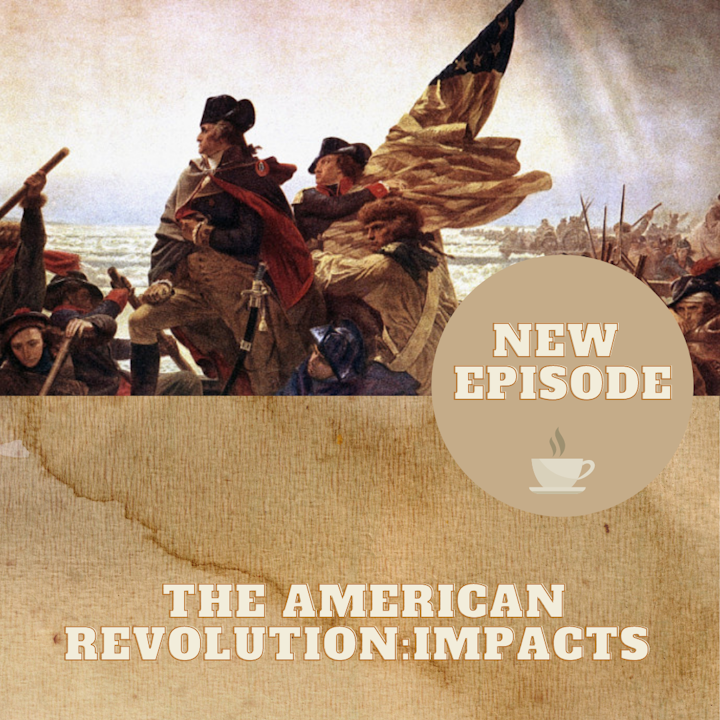 The American Revolution - Impacts