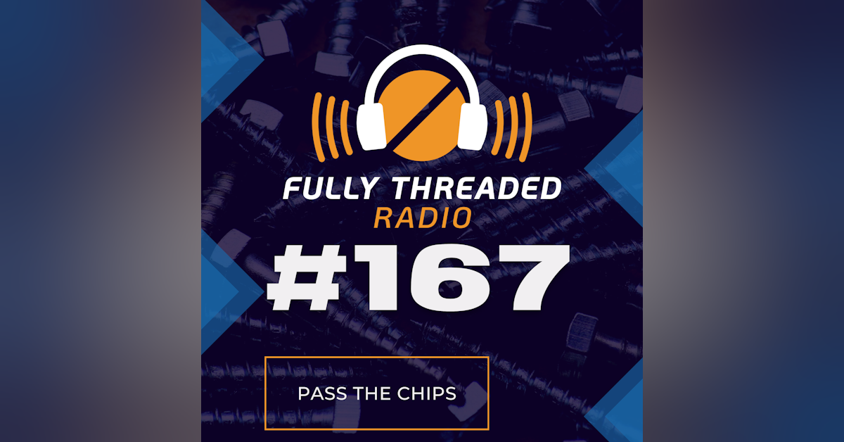 Episode #167 - Pass the Chips