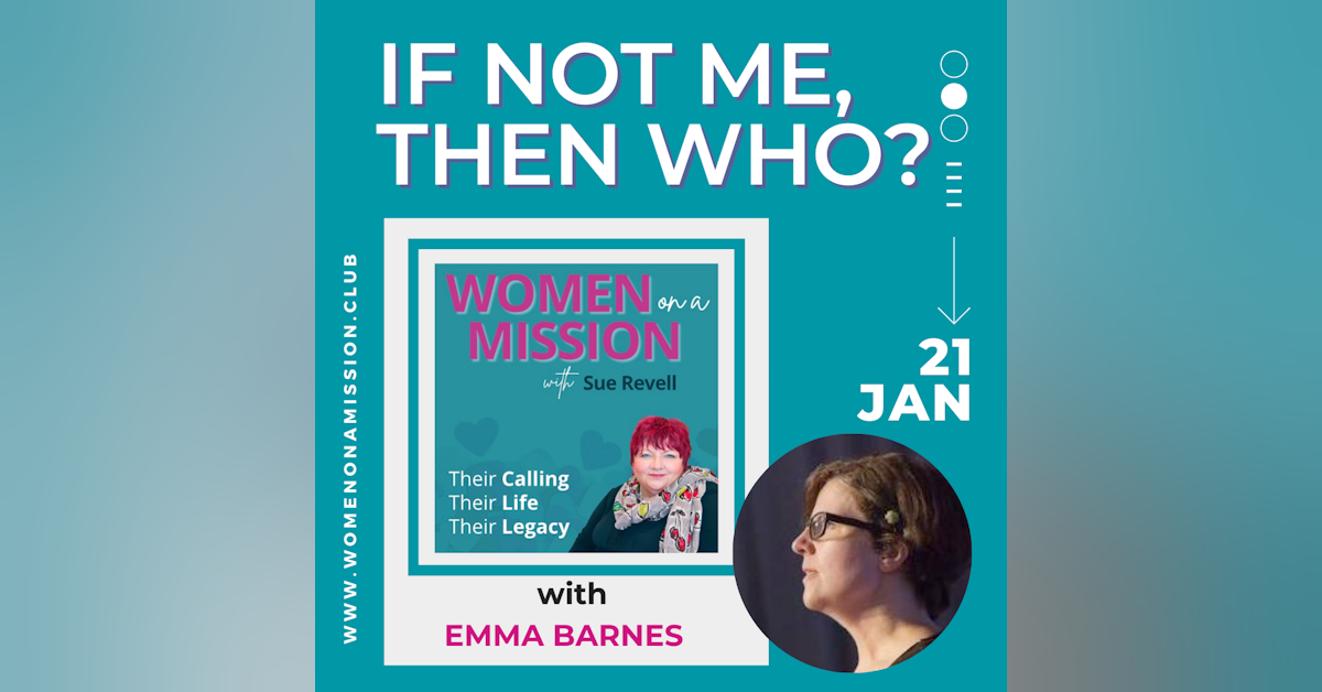 Episode 25: If Not Me, Then Who? with Emma Barnes
