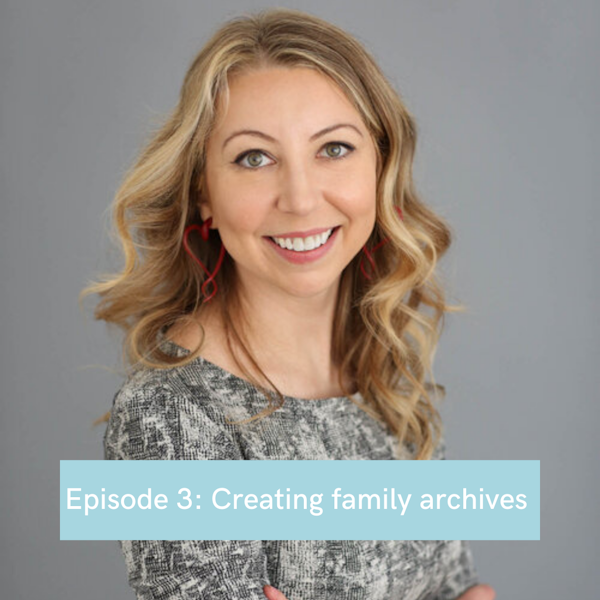 Episode 3: Creating family archives Image