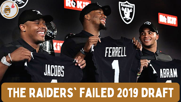 The Raiders' Failed 2019 Draft