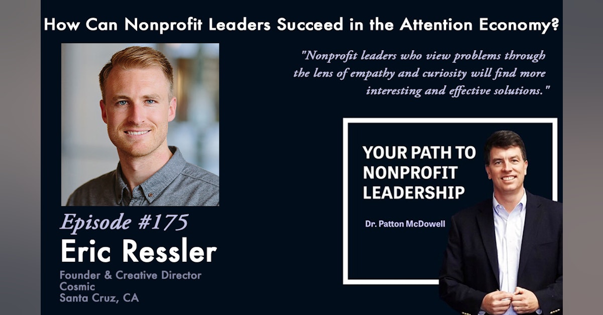 175: How Can Nonprofit Leaders Succeed in the Attention Economy? (Eric Ressler)