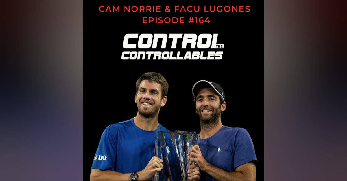 #164: Cameron Norrie & Facu Lugones - Becoming a Top 10 ATP Player