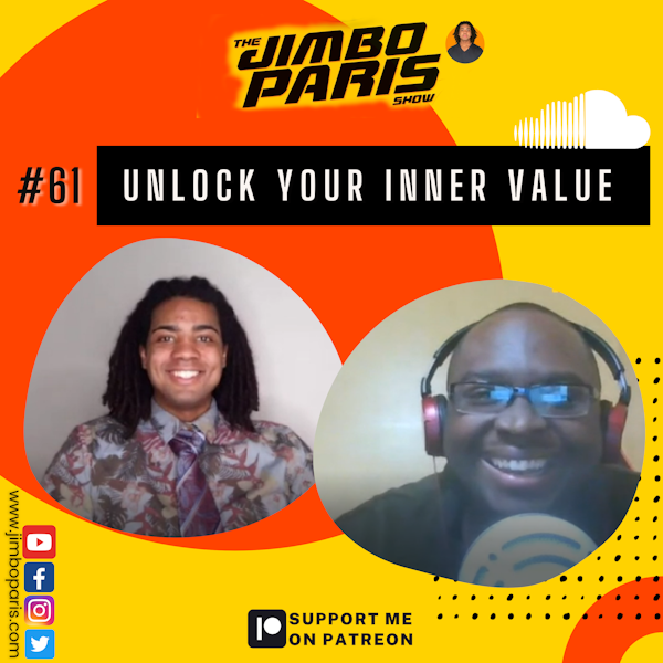 Jimbo Paris Show #61- Unlock your Inner Value. (Dominic “Dom” Brightmon)
