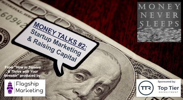 060: Money Talks #2:  Startup Marketing and Raising Capital from VCs Image