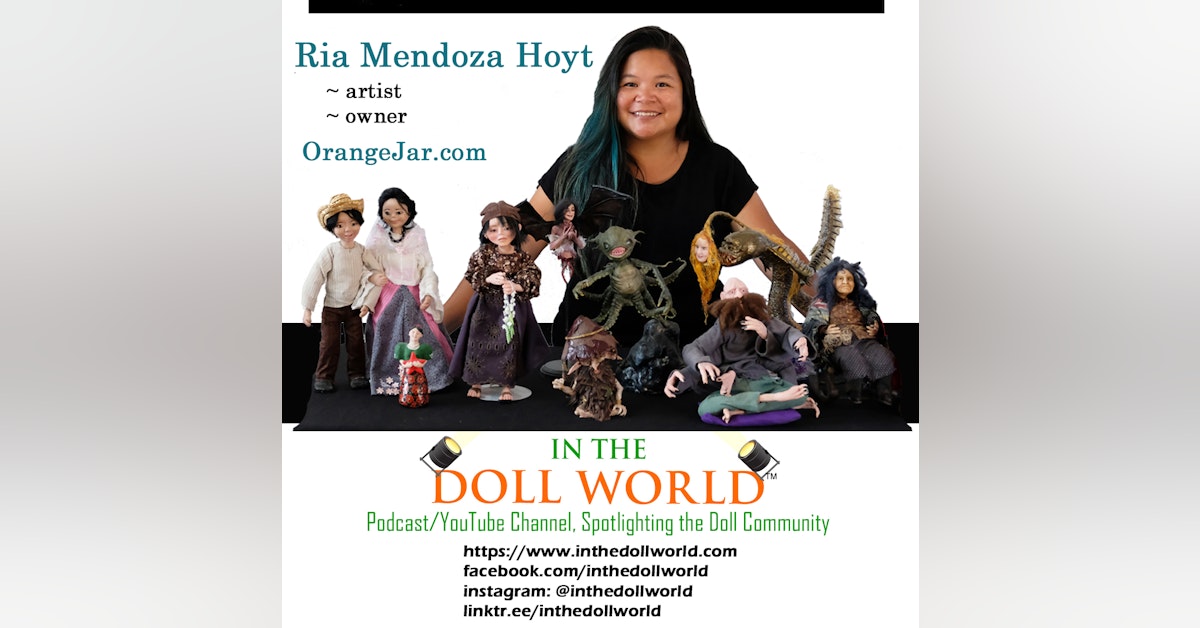 Ria Mendoza Hoyt, Doll Artist and Owner of OrangeJar.com on In The Doll World doll podcast
