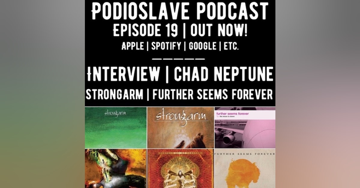 Episode 19: Interview with Chad Neptune of Further Seems Forever and Strongarm - Bassist and founding member