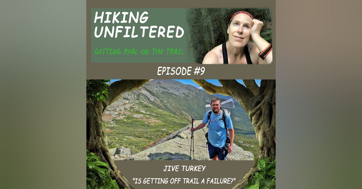 Episode #9 - Jive Turkey - "Is getting off trail a failure?"