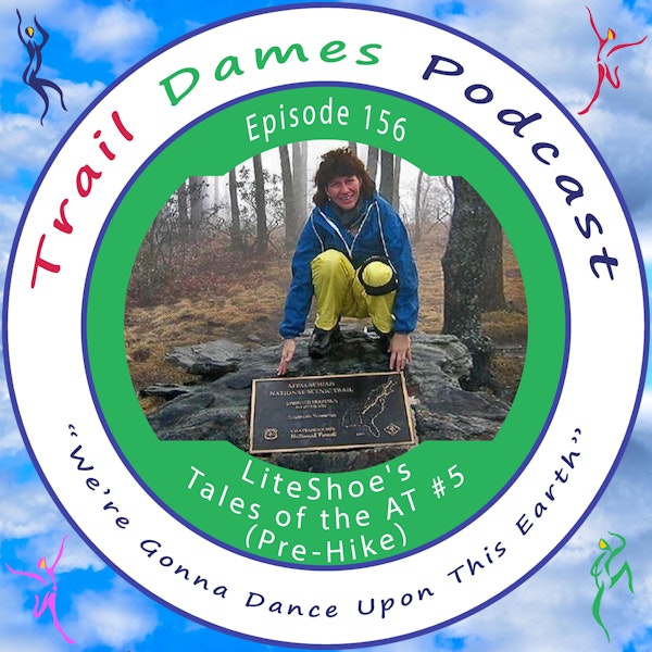Episode #156 - LiteShoe's Tales of the AT #5 (Pre-Hike)