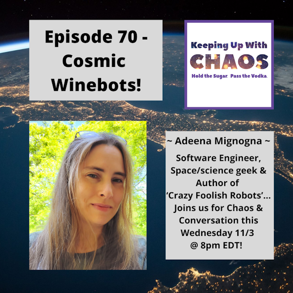 Episode 70 - Cosmic Winebots! ~ with Adeena Mignogna