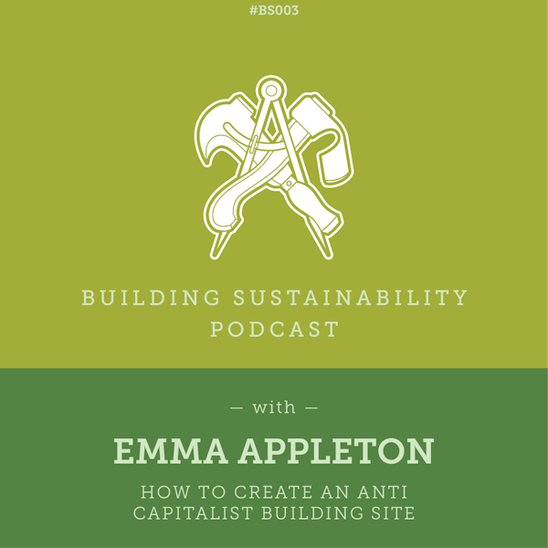 How to create an anti capitalist building site - Emma Appleton Image