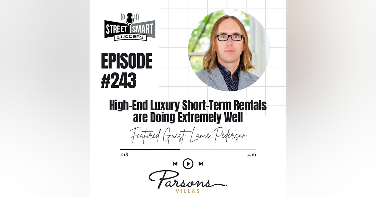 243: High-End Luxury Short-Term Rentals Are Doing Extremely Well
