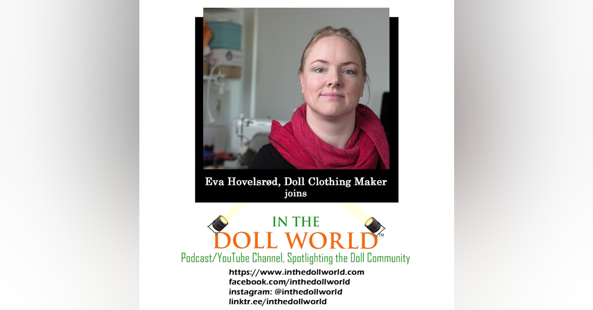 Eva Hovelsrød, doll clothing designer and owner of Tirin & Katten on In The Doll World doll podcast