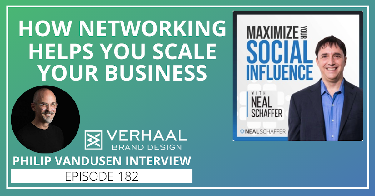 182: How Networking Helps You Scale Your Business [Philip VanDusen Interview]
