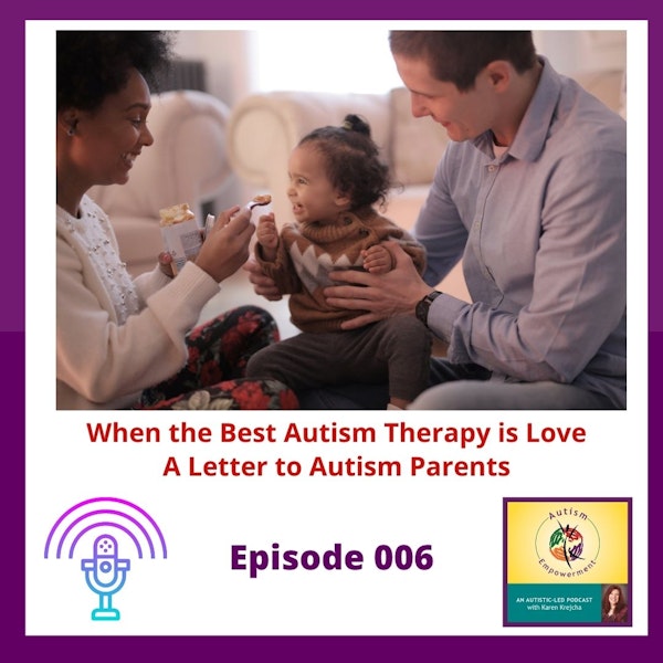 Ep. 6: When the Best Autism Therapy is Love - A Letter to Autism Parents Image