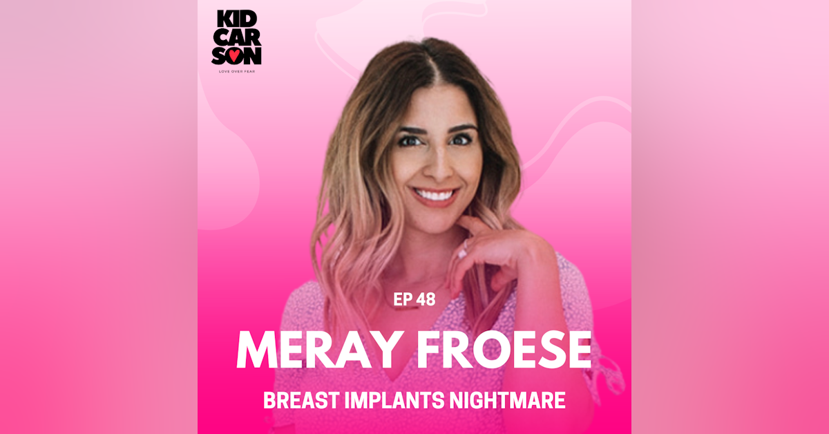 48 - Meray Froese - Breast Implants Nightmare