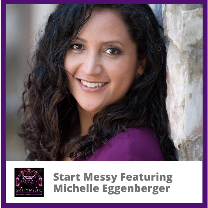 Start Messy Featuring Michelle Eggenberger