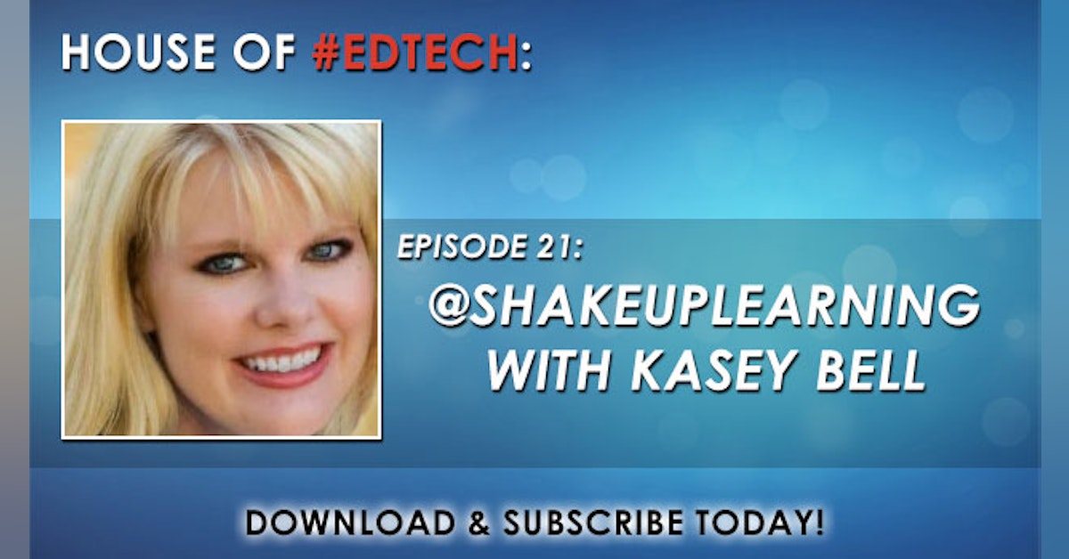 Shake Up Learning with Kasey Bell - HoET021
