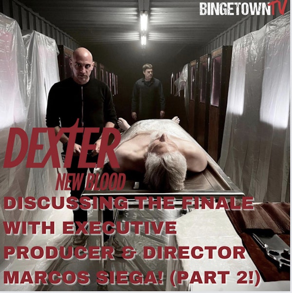 E204Dexter: New Blood Finale Discussion & Questions Answered with Executive Producer and Director Marcos Siega! Part 2 Image