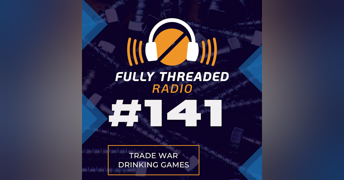 Episode #141 - Trade War Drinking Games