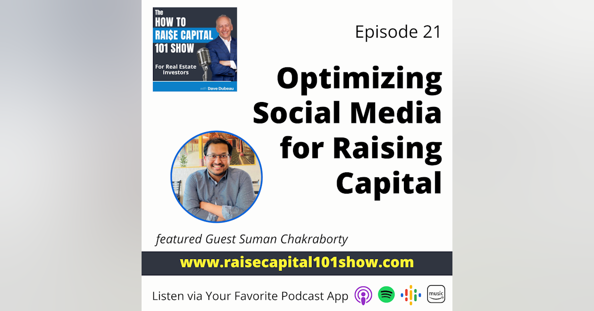 21. Optimizing Social Media for Raising Capital with Suman Chakraborty