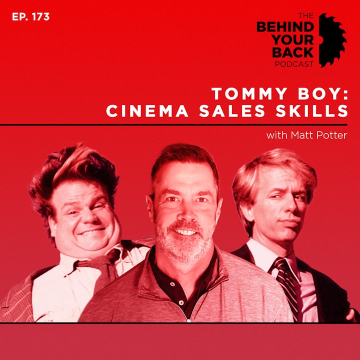 Ep. 173 :: Tommy Boy: A Cinematic Sales Analysis with Matt Potter