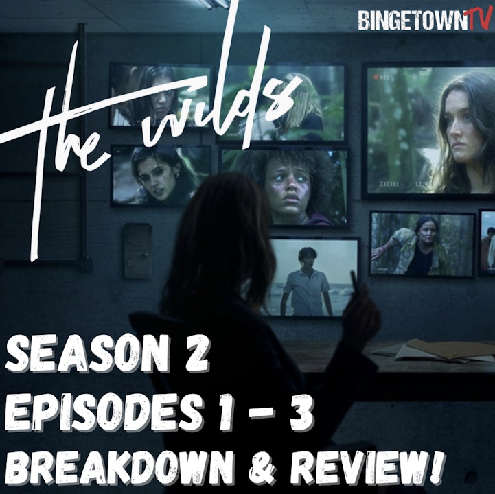 E243The Wilds Season 2 Episodes 1 - 3 Breakdown and Review!